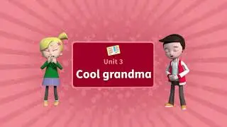 Super Minds 1 NUS Unit 3 Story Cool grandma