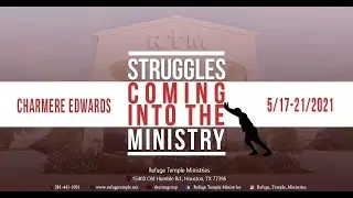 Struggles Coming into The Ministry: Charmere Edwards