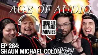 284. Age of Audio w/ Shaun Michael Col&oacute;n