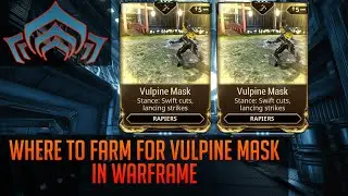 Where to farm Vulpine Mask in Warframe