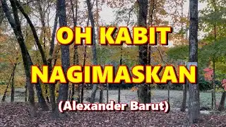 OH KABIT NAGIMASKAN - Alexander Barut