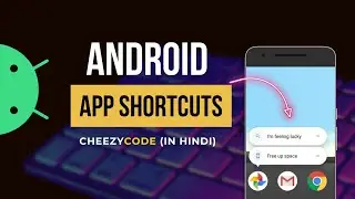 Create Android App Shortcuts | Android Tutorial | Cheezycode Hindi
