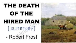 Death of a hired man by Robert Frost// summary in hindi