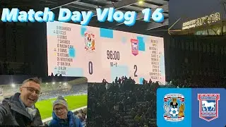Match Day Vlog 16 25/26 Season EFL Championship Coventry City vs Ipswich Town December 29th 2025
