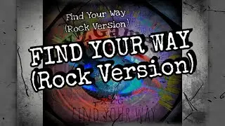 X:Z:G-FIND YOUR WAY(Rock Version) Music video