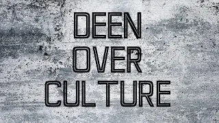 DEEN OVER CULTURE
