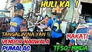 HULI ! VENDOR NAGWALA PUMALAG ! TANGALIN NA TAPOS KARGA | METRO MANILA CLEARING OPERATION