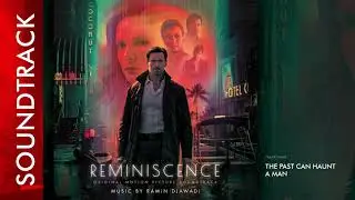 Reminiscence Soundtrack &ndash; The Past Can Haunt a Man (by Ramin Djawadi)