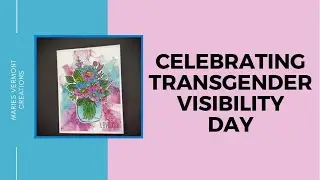 Celebrating Transgender Visibility Day