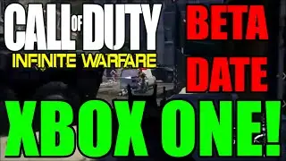 Call Of Duty Infinite Warfare XBOX ONE MULTIPLAYER BETA RELEASE DATE CONFIRMED! (IW BETA NEWS?INFO)