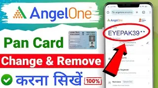 How To Remove Pan Card From Angel One | Angel one Pan Card Kaise Change Kare