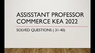 KEA ASISTANT PROFESSOR COMMERCE                                   SOLVED QUESTIONS 2022
