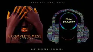 A COMPLETE MESS - ELLY PROJECT