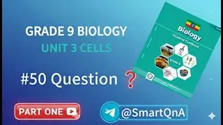 Grade 9 Biology (Unit 3: The Cell) - Part 1: Multiple Choice Q&A (Ethiopian New Curriculum)