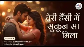 Teri Hansi Mein Sukoon Sa Mila | New Hindi Romantic Song 2026 | MoodWave Music