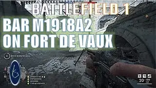 Battlefield 1: BAR M1918A2 on Fort de Vaux(4K Gameplay)