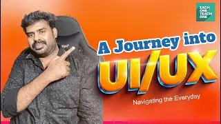 A Journey into UI/UX Design | Each One Teach One