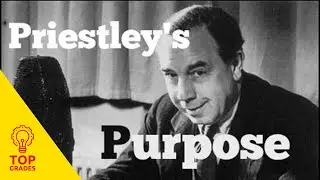 Priestley's purpose in An Inspector Calls