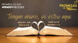 22 Ene - Promesa 22 | Tengan ánimo, yo estoy aquí