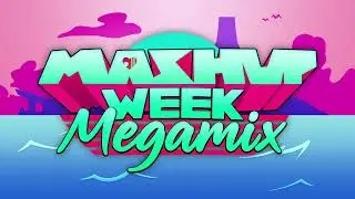 Take Back The Hall - Mashup Week: Megamix