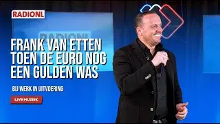 Frank van Etten - Toen De Euro Nog Een Gulden Was (LIVE bij RADIONL)