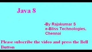 Know Java8 in less than 5 minutes, By Rajakumar, e-Bliss Technologies, Mylapore