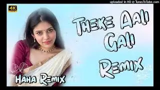 Theke Aali Gali New Song Dj Remix Hard | New Haryanvi Song Remix |