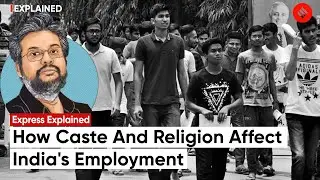 How Caste and Religion Affect India's Employment and Consumer Sentiment | Express Explained