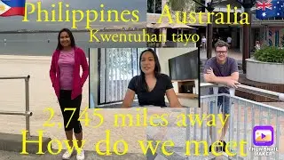 How I meet my Australian Husband | STORY Telling | Filipina❤️Australian Couple👩&zwj;❤️&zwj;👨