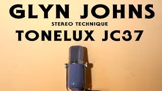Glyn Johns Stereo Micing with Tonelux JC37s