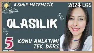 8.SINIF | OLASILIK | KONU ANLATIMI | SORU ÇÖZÜMÜ | TEK DERS 2023 - 2024 | 2024 LGS