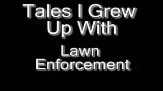 Tales I Grew Up With: Lawn Enforcement