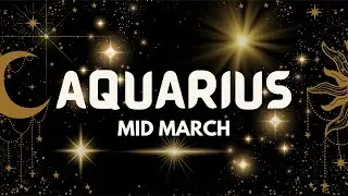 AQUARIUS | Your New Emotional Maturity Leads to Wealth and Stability | Tarot Mid March 2024