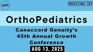 OrthoPediatrics Canaccord Genuity&rsquo;s 45th Annual Growth Conference | Aug 13, 2025