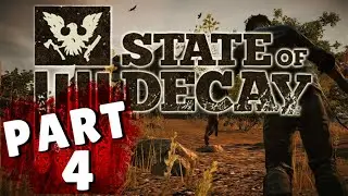 State Of Decay Walkthrough Part 4 