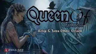 Queen Of Darkness - Kumpulan RELIGY JAVA Ghotic Version