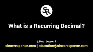 What is a Recurring Decimal? @Mus | Lesson 1