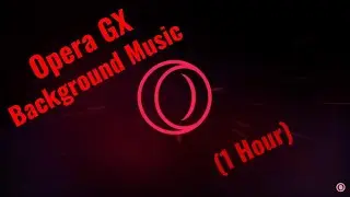 Opera GX Background Music - 1 Hour (Active)