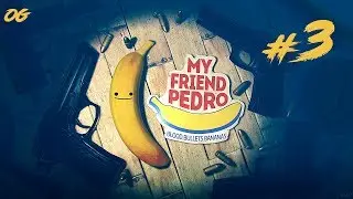 Прохождение My Friend Pedro - Blood Bullets Bananas #3. (Без комментариев)