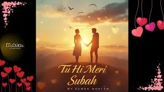 Tu Hi Meri Subah | Love Beyond Words | Hindi Original Song by @moktanaimelodies