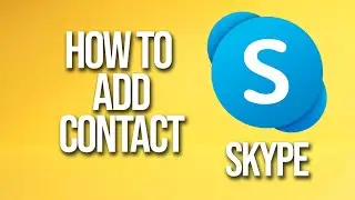 How To Add Contact Skype Tutorial