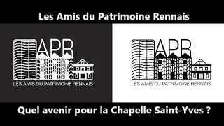 Les Amis du Patrimoine Rennais s'inquiètent pour la Chapelle Saint Yves à Rennes