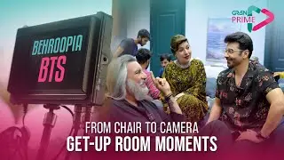 Behroopia From Chair to Camera: Get-Up&nbsp;Room&nbsp;Moments🎥📹 Tauseeq Haide | Faysal Qureshi | Green Prime