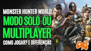 Monster Hunter World | SOLO vs MULTIPLAYER - Como jogar e quais as diferenças? [Dicas p/ iniciantes]