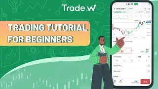 Trade W - Trading Tutorial for Beginners