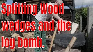 Splitting Wood with wedges and the log bomb