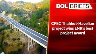 CPEC Thahkot-Havelian project wins ENR&rsquo;s best project award | BOL Briefs