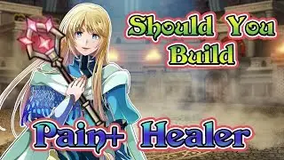[Fire Emblem Heroes] Should You Build A Pain Healer