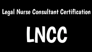 Legal Nurse Consultant Certification | How To Become LNCC |