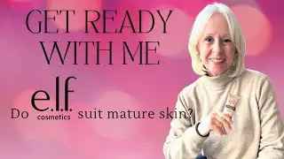 GRWM & CHAT | My Favourite e.l.f. Products for Mature Skin